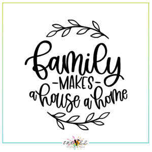 Family Makes a House a Home